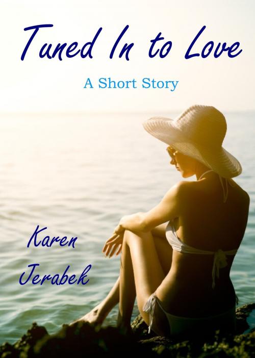 Cover of the book Tuned In to Love: A Short Story by Karen Jerabek, Karen Jerabek