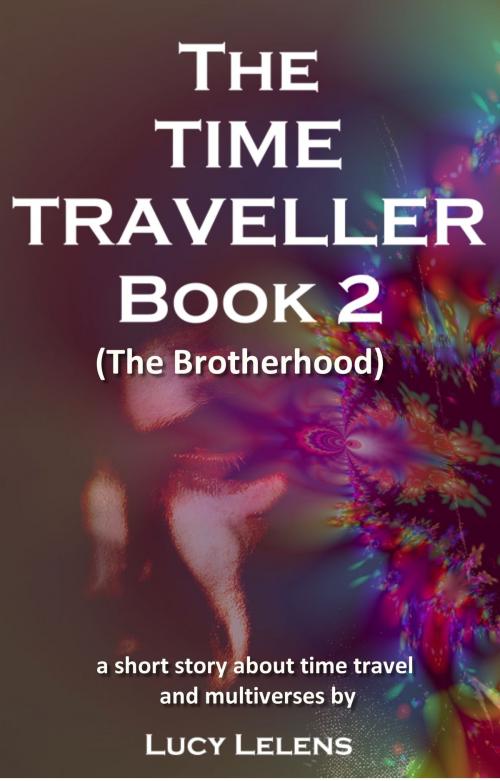 Cover of the book The Time Traveller: Book 2 by Lucy Lelens, Lucy Lelens