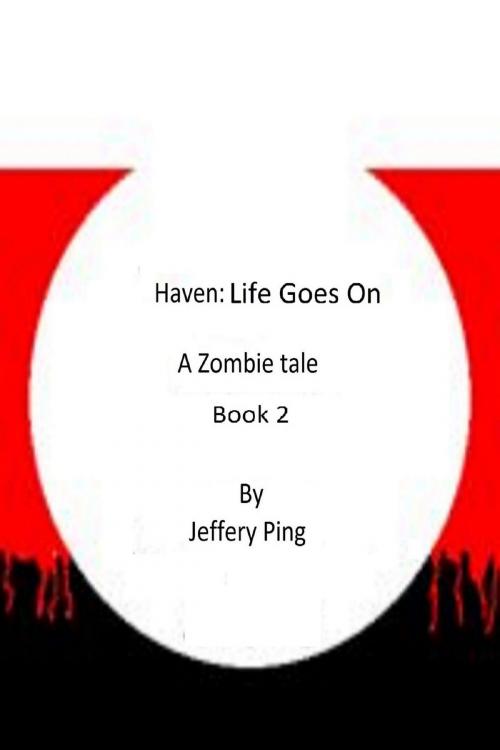 Cover of the book Haven: Life Goes On by Jeff Ping, Jeff Ping