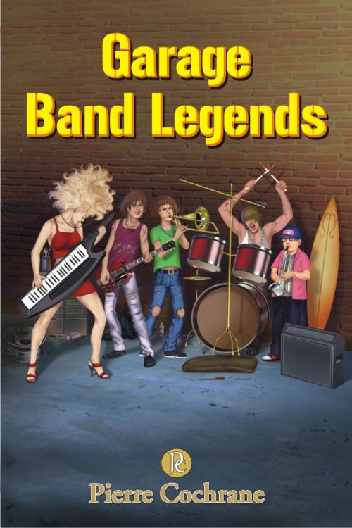 Cover of the book Garage Band Legends by Pierre Cochrane, Pierre Cochrane