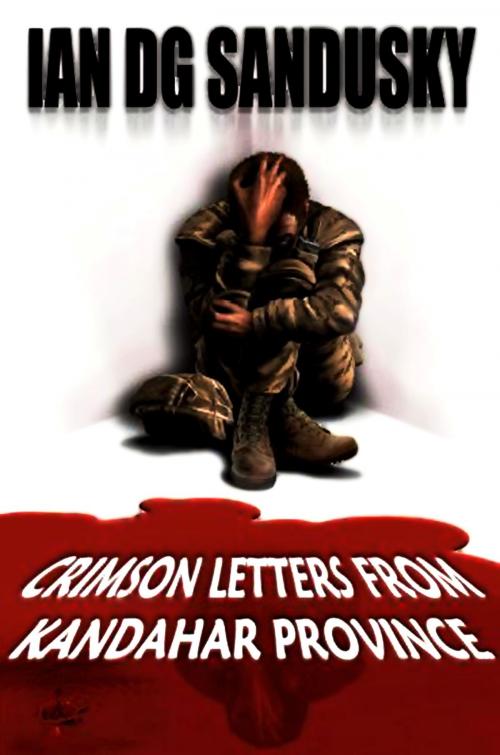 Cover of the book Crimson Letters From Kandahar Province by Ian Sandusky, Wild Wolf Publishing