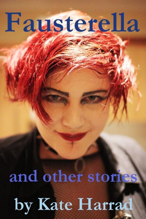 Cover of the book Fausterella and other stories by Kate Harrad, Kate Harrad