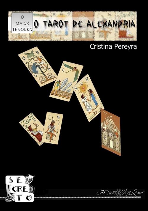 Cover of the book O Tarot de Alexandria by Cristina Pereyra, Cristina Pereyra