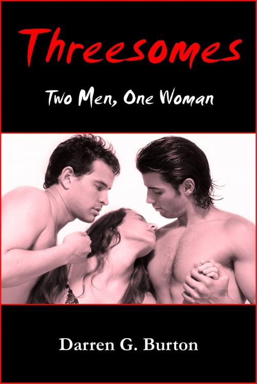 Cover of the book Threesomes: Two Men, One Woman by Darren G. Burton, Darren G. Burton