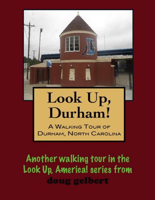 Cover of the book A Walking Tour of Durham, North Carolina by Doug Gelbert, Doug Gelbert