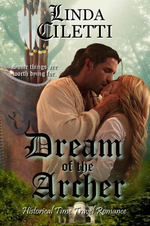 Cover of the book Dream of the Archer by Linda Ciletti, Linda Ciletti