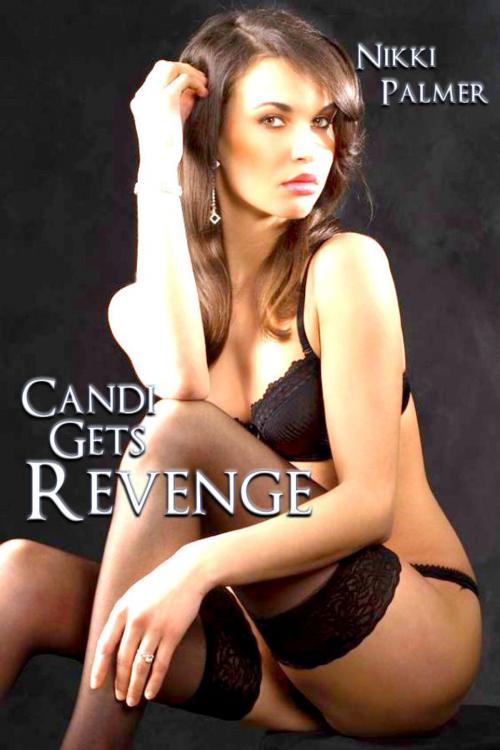 Cover of the book Candi Gets Revenge by Nikki Palmer, Nikki Palmer