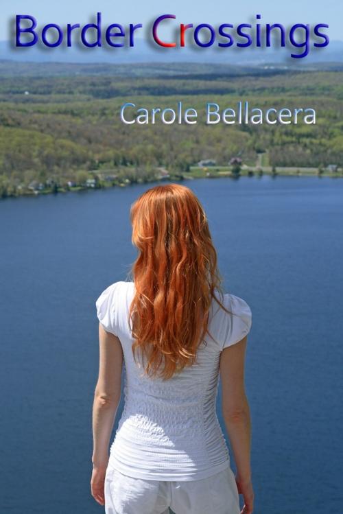 Cover of the book Border Crossings by Carole Bellacera, Carole Bellacera