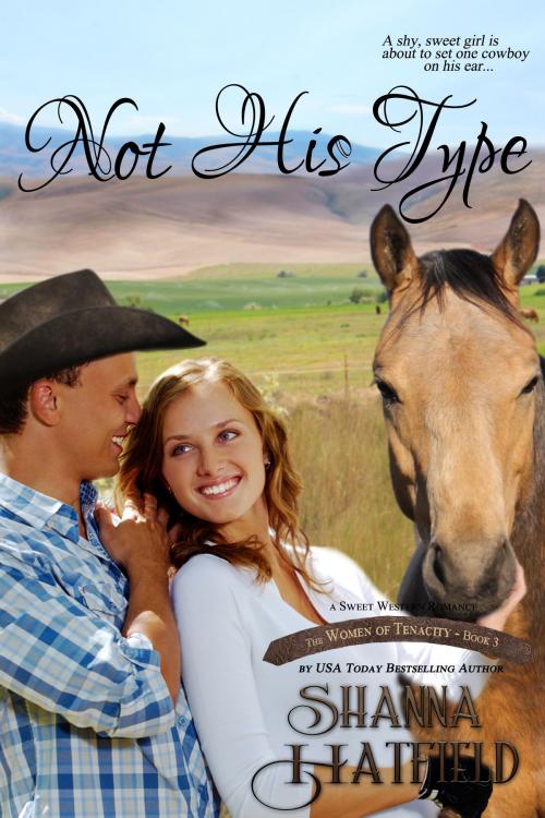 Cover of the book Not His Type by Shanna Hatfield, Shanna Hatfield