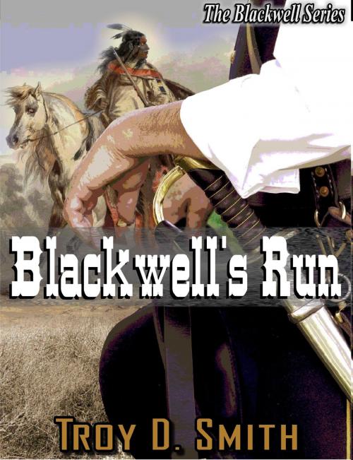 Cover of the book Blackwell's Run by Troy D. Smith, Western Trail Blazer
