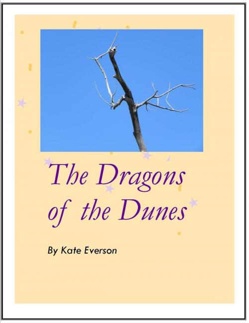 Cover of the book The Dragons of the Dunes by Kate Everson, Kate Everson