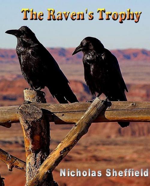 Cover of the book The Raven's Trophy by Nicholas Sheffield, Nicholas Sheffield