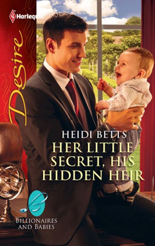Cover of the book Her Little Secret, His Hidden Heir by Heidi Betts, Harlequin