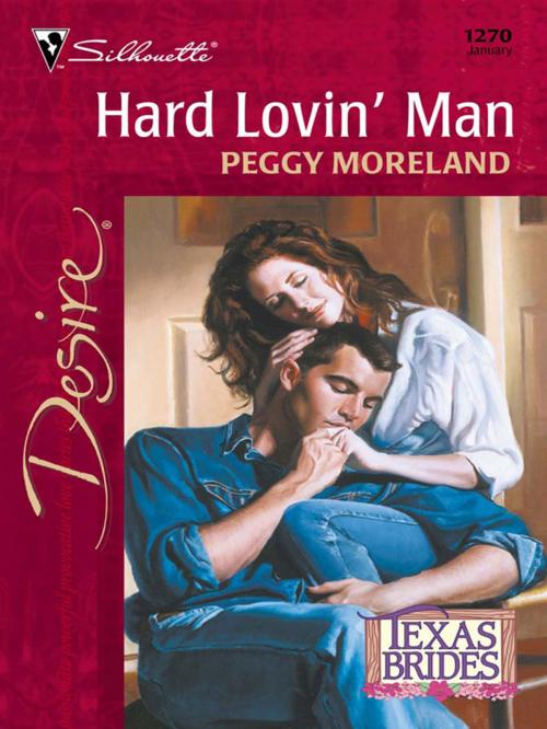 Cover of the book Hard Lovin' Man by Peggy Moreland, Silhouette