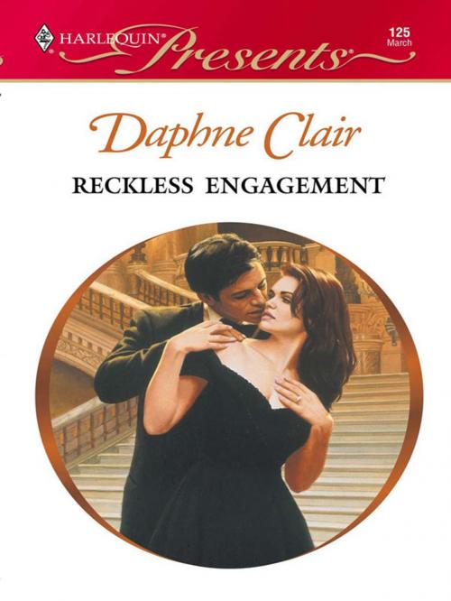 Cover of the book Reckless Engagement by Daphne Clair, Harlequin