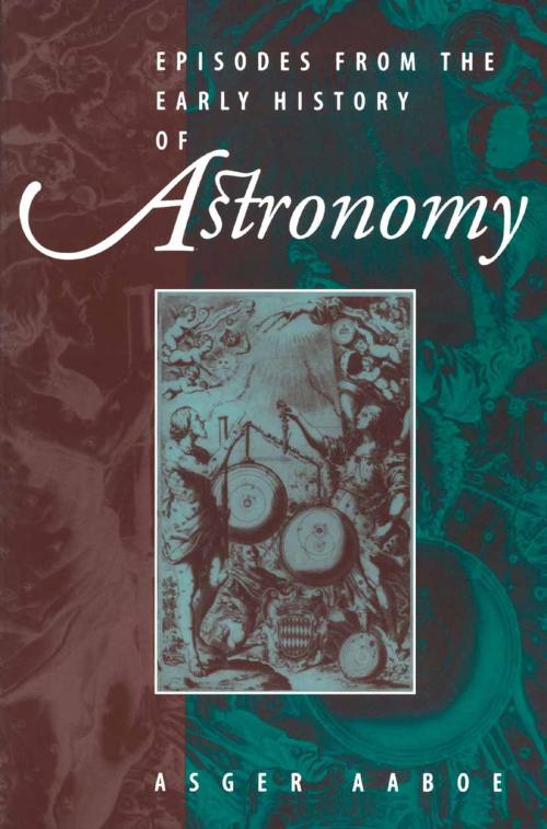 Cover of the book Episodes From the Early History of Astronomy by Asger Aaboe, Springer New York