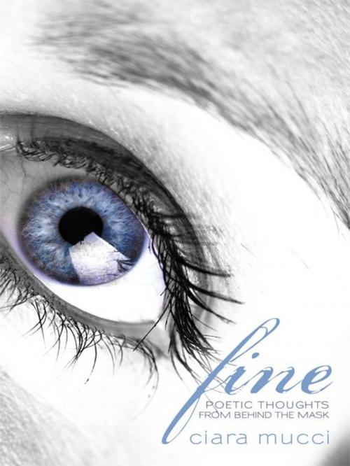 Cover of the book Fine by Ciara Mucci, iUniverse