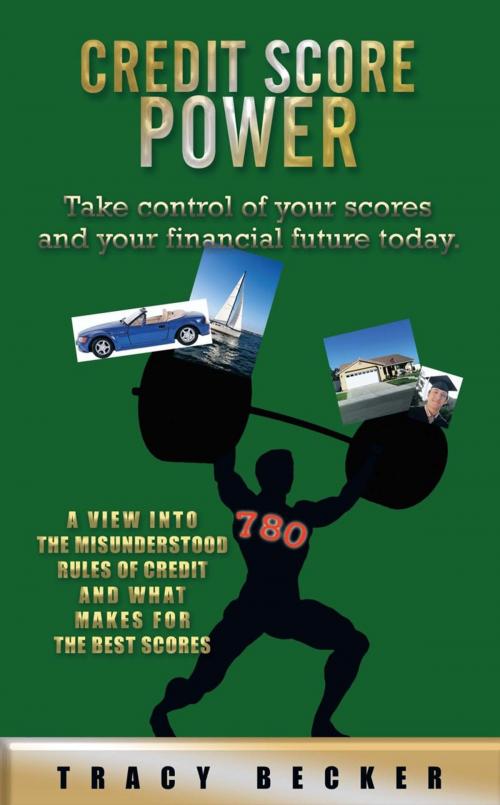 Cover of the book Credit Score Power by Tracy Becker, iUniverse