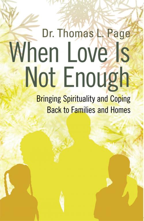 Cover of the book When Love Is Not Enough by Dr. Thomas L. Page, iUniverse
