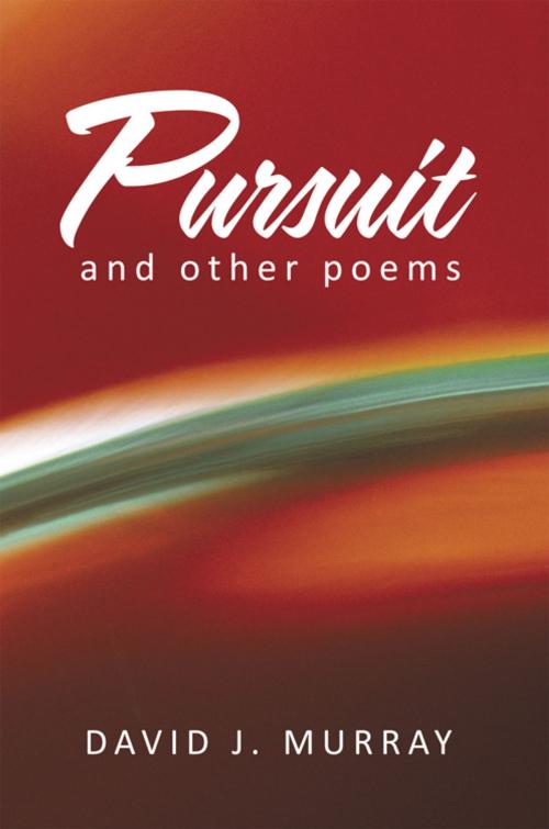 Cover of the book Pursuit and Other Poems by David J. Murray, iUniverse
