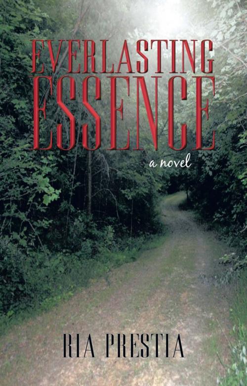 Cover of the book Everlasting Essence by Ria Prestia, iUniverse