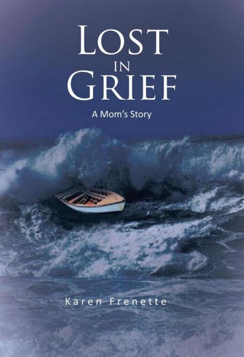 Cover of the book Lost in Grief by Karen Frenette, iUniverse