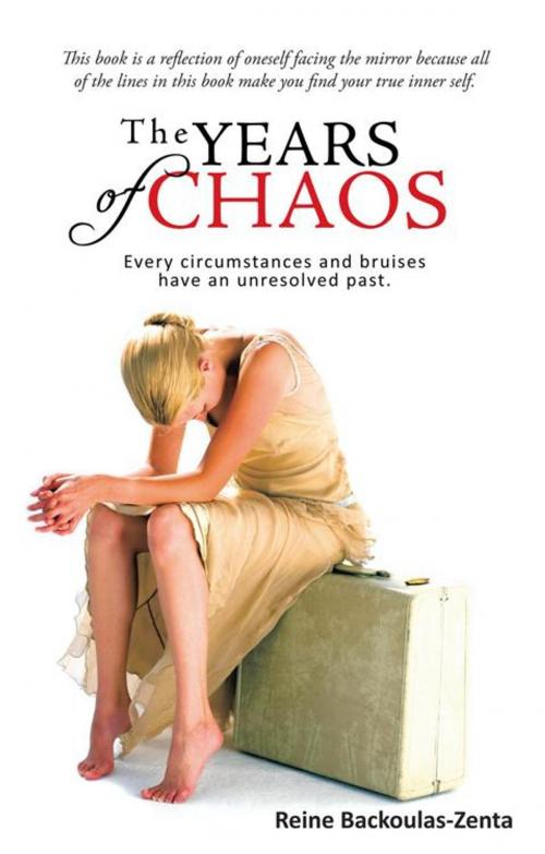 Cover of the book The Years of Chaos by Reine Backoulas-Zenta, iUniverse
