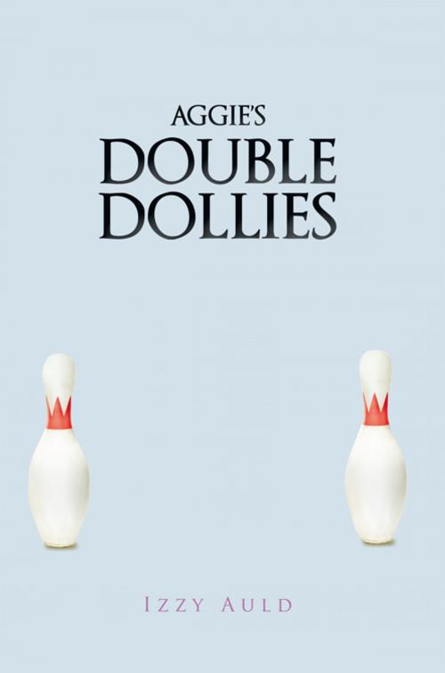 Cover of the book Aggie's Double Dollies by Izzy Auld, iUniverse