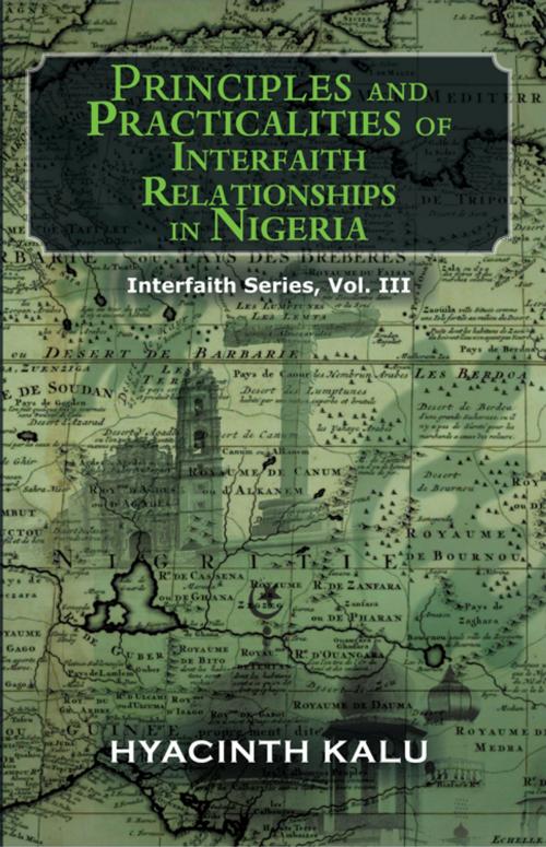 Cover of the book Principles and Practicalities of Interfaith Relationships in Nigeria. by Hyacinth Kalu, iUniverse