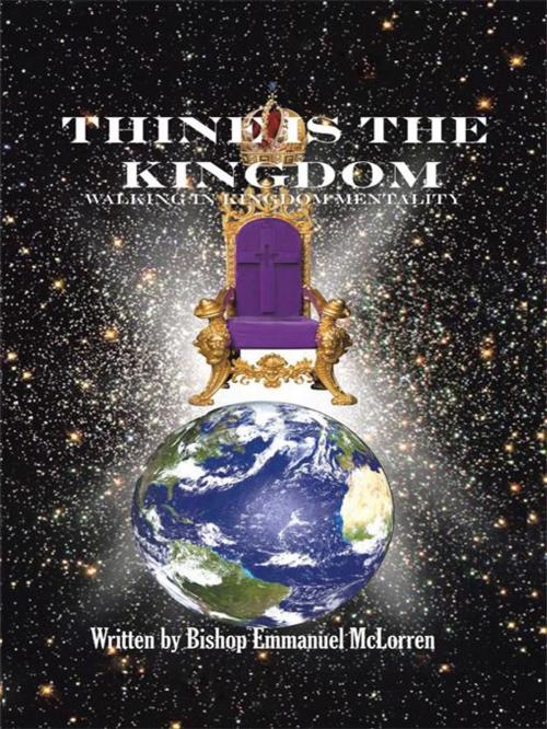 Cover of the book Thine Is the Kingdom by Bishop Emmanuel Mc Lorren, iUniverse