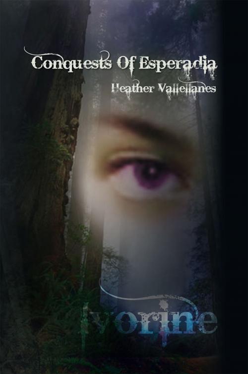 Cover of the book Conquests of Esperadia by Heather Vallellanes, Xlibris US