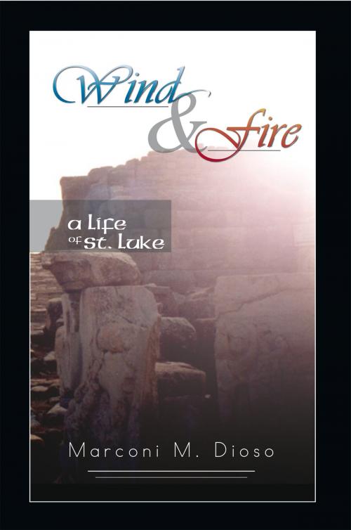 Cover of the book Wind and Fire by Marconi M. Dioso, Xlibris US