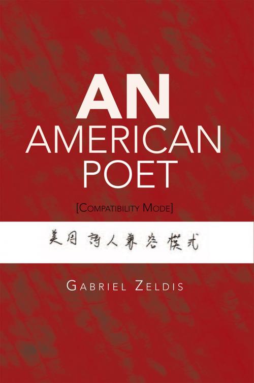 Cover of the book An American Poet by Gabriel Zeldis, Xlibris US