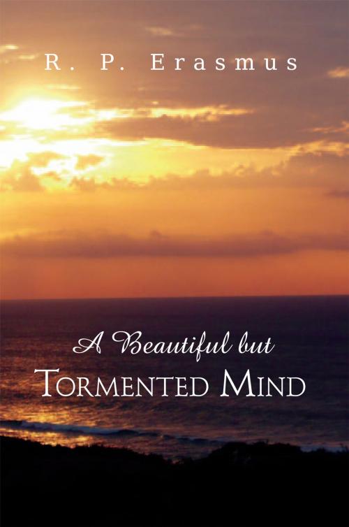 Cover of the book A Beautiful but Tormented Mind by R. P. Erasmus, Xlibris UK