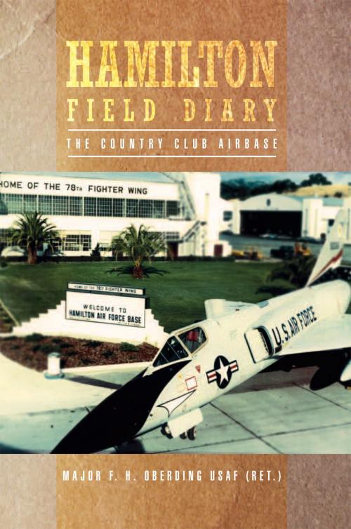 Cover of the book Hamilton Field Diary by Major F. H. Oberding, Xlibris US