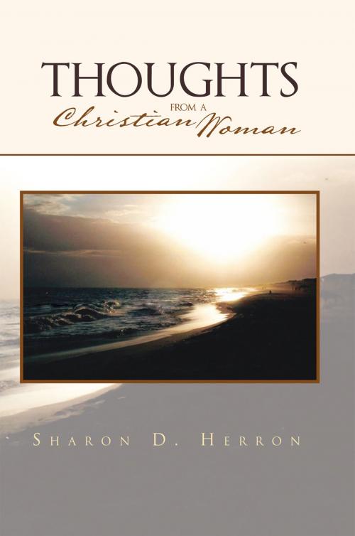 Cover of the book Thoughts from a Christian Woman by Sharon D. Herron, Xlibris US