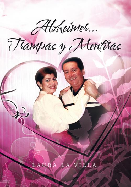 Cover of the book Alzheimer...Trampas Y Mentiras by Laura la Villa, Palibrio