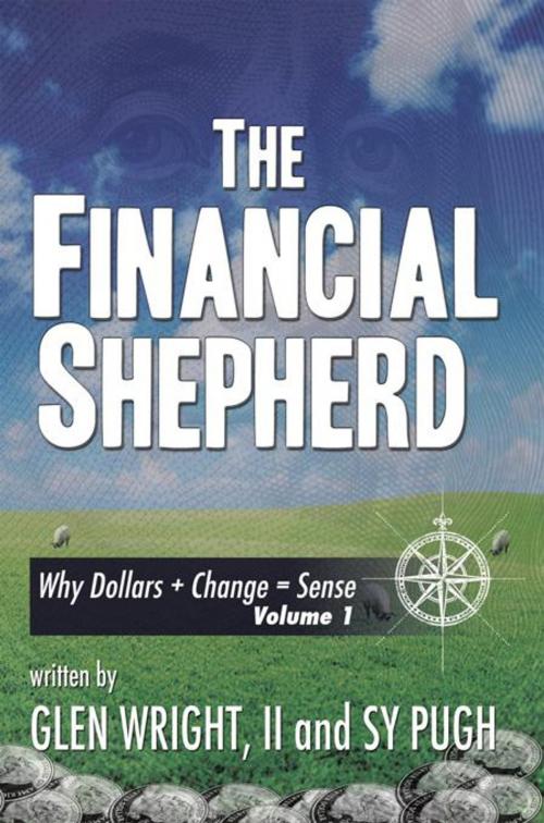 Cover of the book The Financial Shepherd by II and Sy Pugh, Glen Wright, AuthorHouse