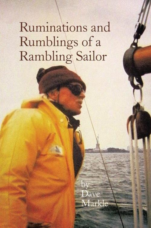 Cover of the book Ruminations and Rumblings of a Rambling Sailor by Dave Markle, AuthorHouse