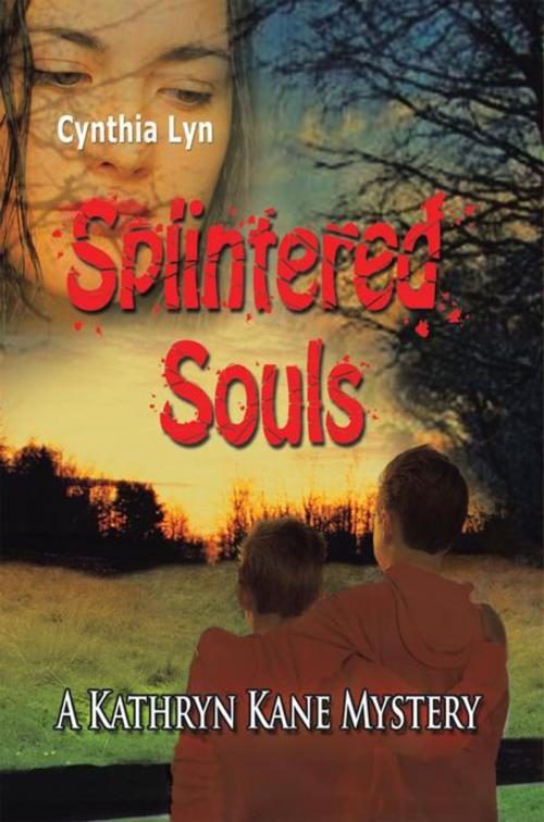 Cover of the book Splintered Souls by Cynthia Lyn, AuthorHouse
