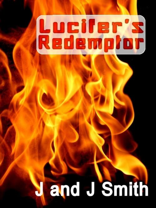 Cover of the book Lucifer's Redemptor by J and J Smith, Smith & Smith Publishers