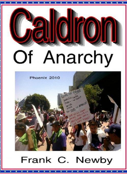 Cover of the book Caldron of Anarchy-The Story of Mexico by Frank C. Newby, Frank C. Newby