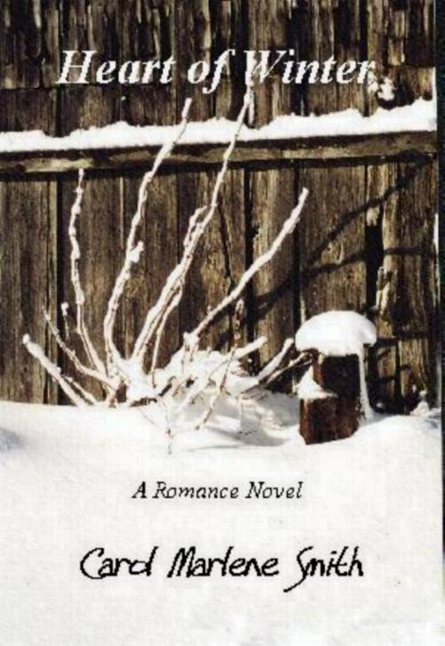 Cover of the book Heart of Winter by Carol Marlene Smith, Carol Marlene Smith