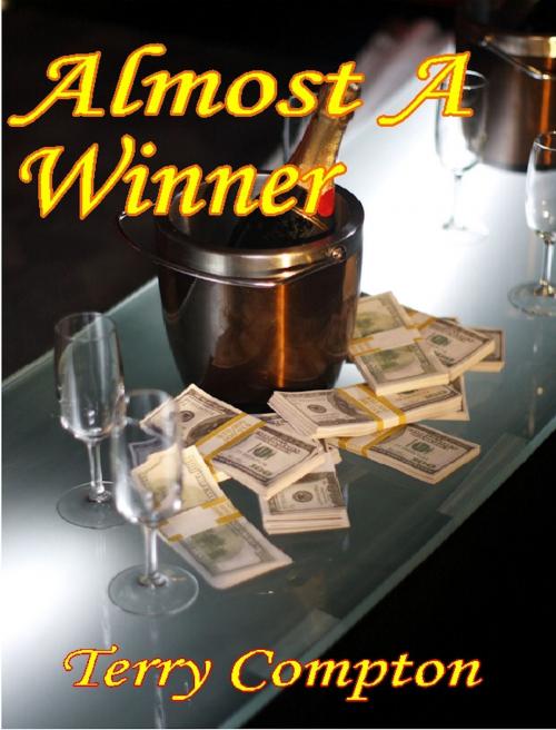 Cover of the book Almost A Winner by Terry Compton, Terry Compton
