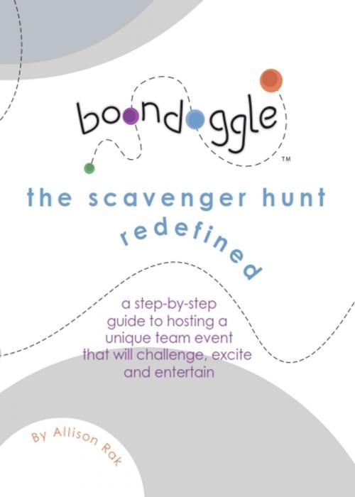 Cover of the book Boondoggle: The Scavenger Hunt Redefined by Allison Rak, Allison Rak