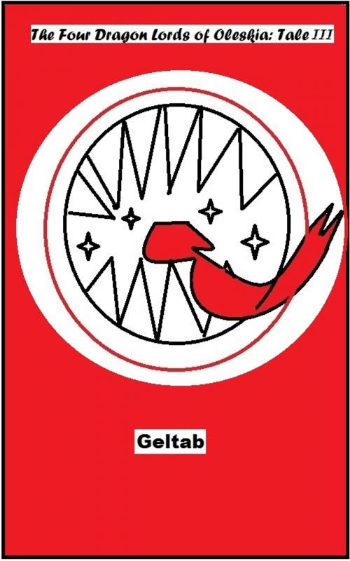 Cover of the book The Four Dragon Lords of Oleskia: Tale III by Geltab, Geltab