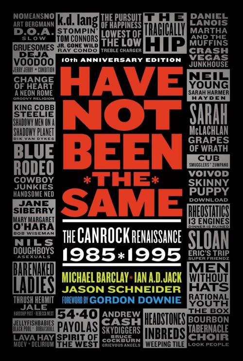 Cover of the book Have Not Been the Same (rev) by Michael Barclay, Ian A. D. Jack, and Jason Schneider, ECW Press