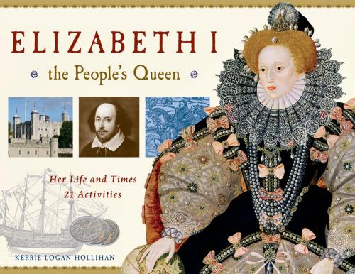 Cover of the book Elizabeth I, the People's Queen by Kerrie Logan Hollihan, Chicago Review Press
