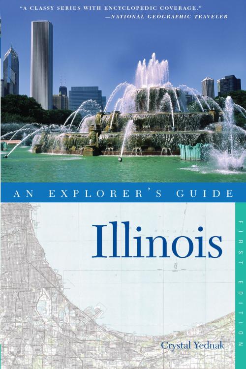 Cover of the book Explorer's Guide Illinois by Crystal Yednak, Countryman Press