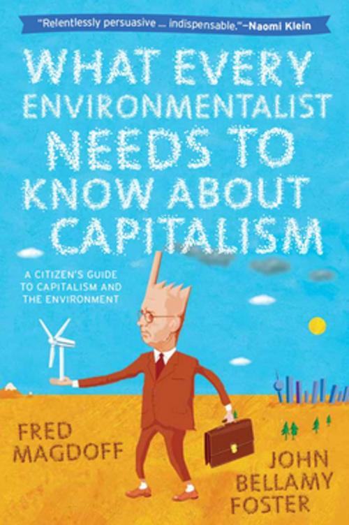 Cover of the book What Every Environmentalist Needs to Know About Capitalism by Fred Magdoff, John Bellamy Foster, Monthly Review Press